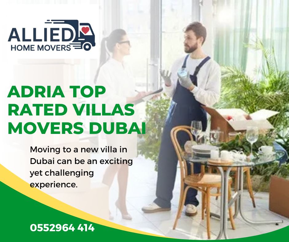 Adria Top Rated Villas Movers Dubai -Call Now 0552964 414