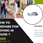 How to Prepare for Moving in House ?